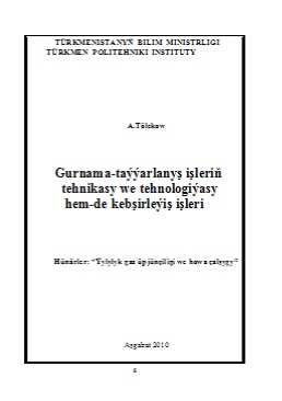 Gurnama taýýarlanyş işleriň tehnikasy we tehnologiýasy hem-de kebşirleýiş işleri